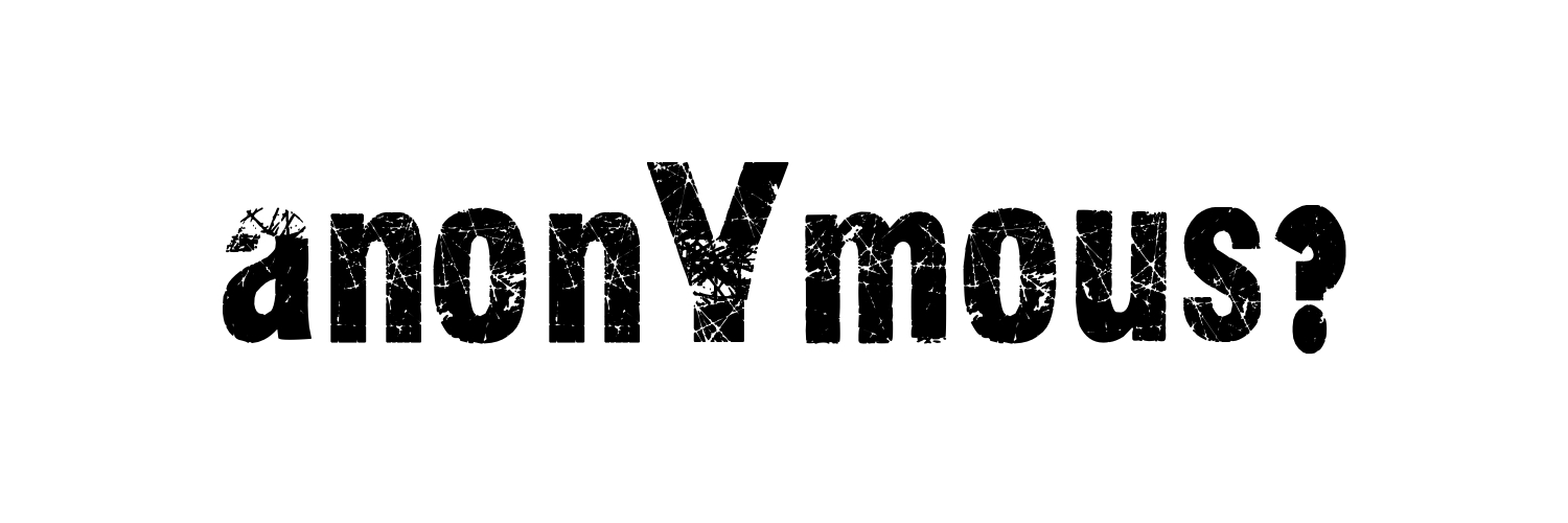 anonYmous?